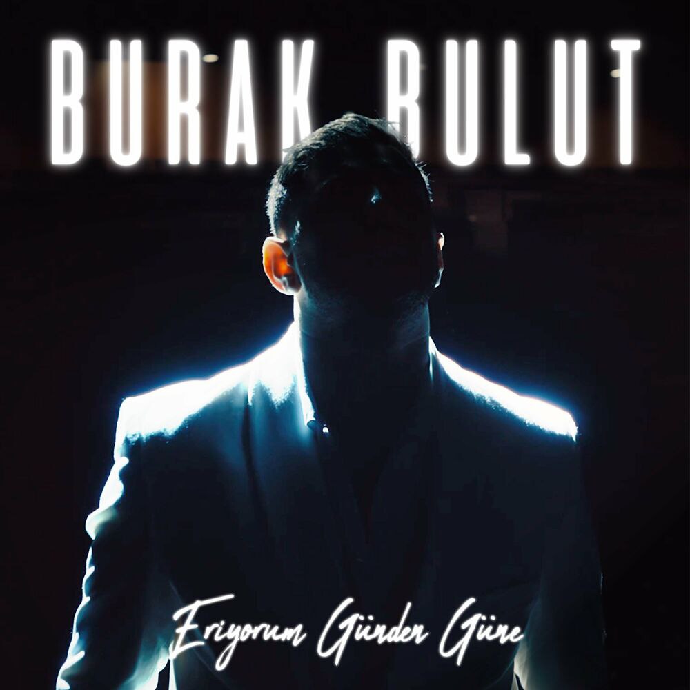 Burak Bulut -Eriyorum Gunden Gune