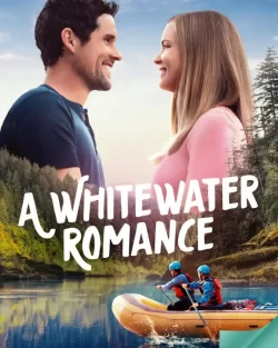 A Whitewater Romance-عشق در وایت واتر 