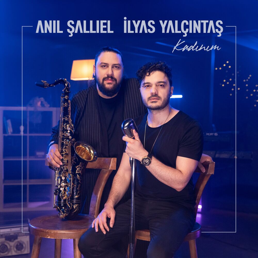 Anil Salliel & Ilyas Yalcintas – Kadinim