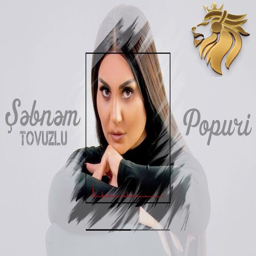 Sebnem Tovuzlu – Popuri