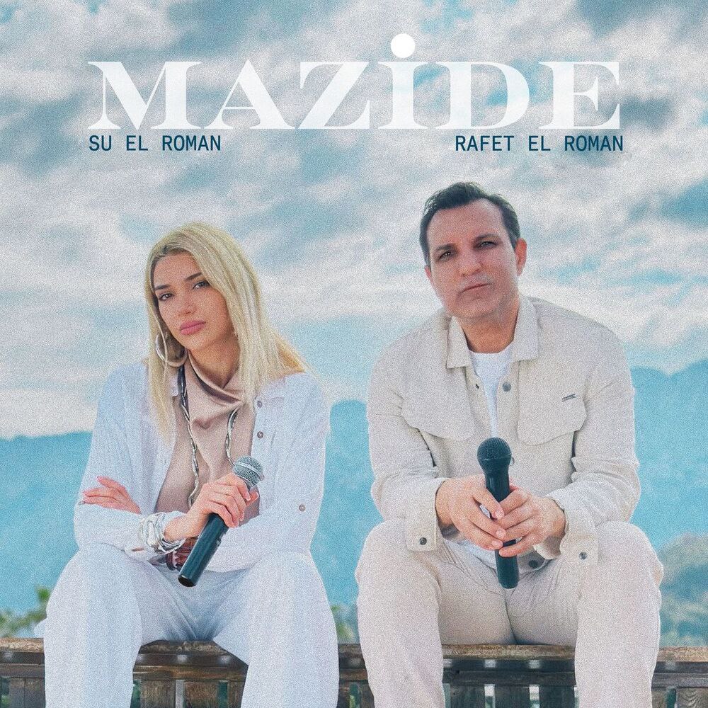 Rafet El Roman & Su El Roman- Mazide