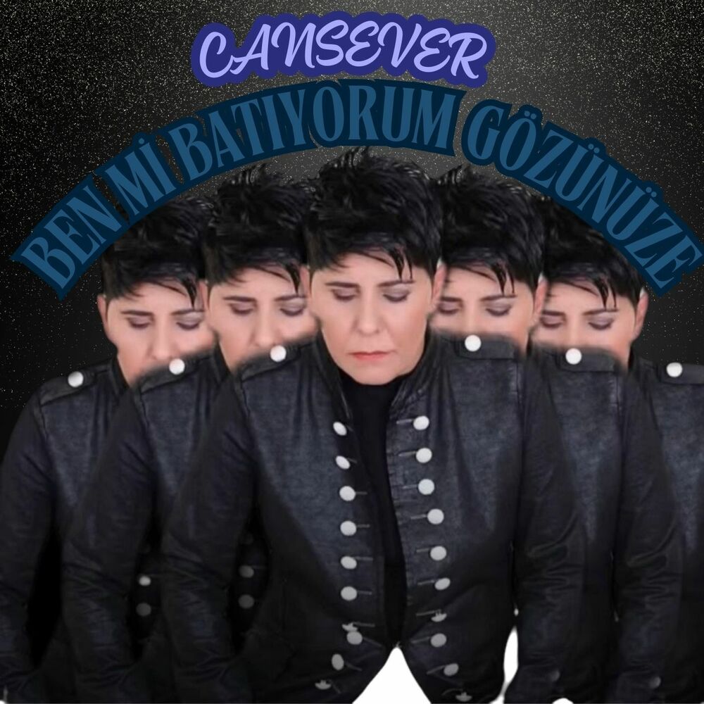 Cansever – Ben Mi Batiyorum Gozunuze