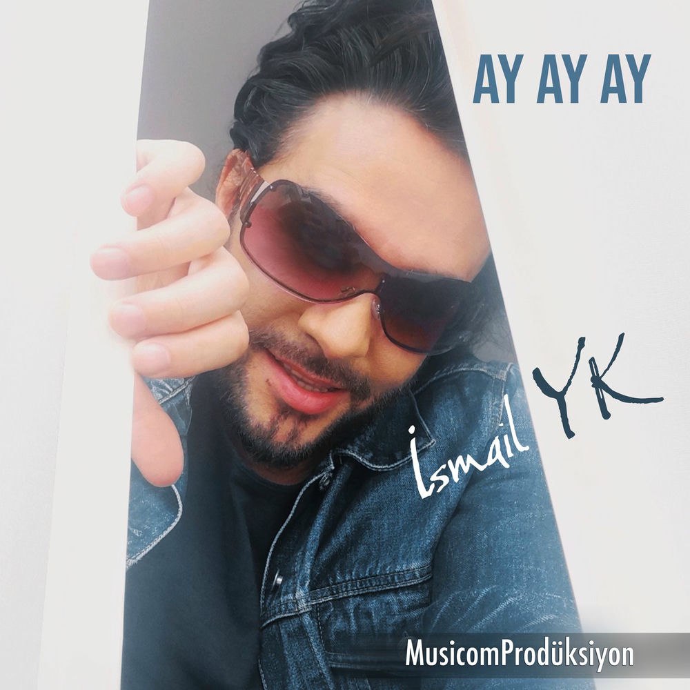 ISMAIL YK – AY AY AY