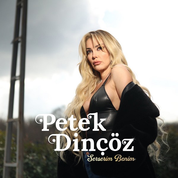 Petek Dincoz - Serserim Benim
