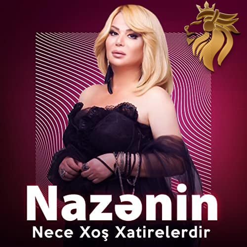 Nazenin – Nece Xos Xatirelerdir