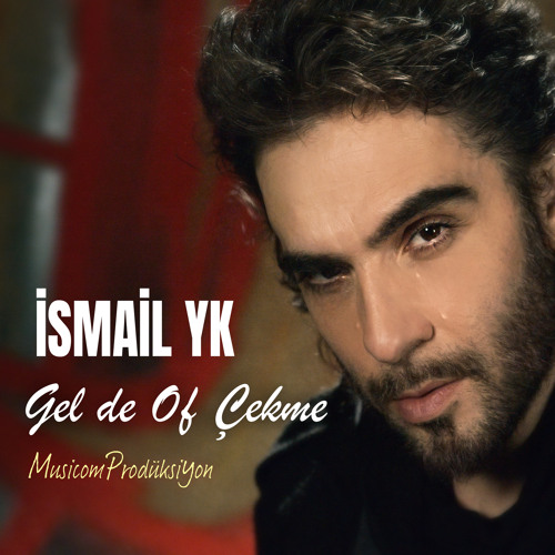 İsmail YK – Gel De Of Çekme
